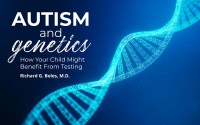 Autism and Genetics: How Your Child Might Benefit From Testing