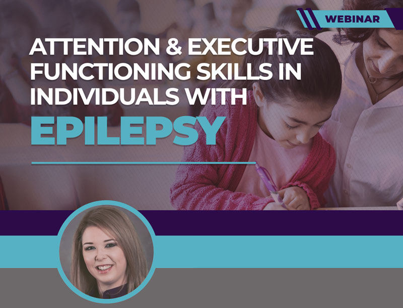 Attention & Executive Functioning Skills in Individuals with Epilepsy